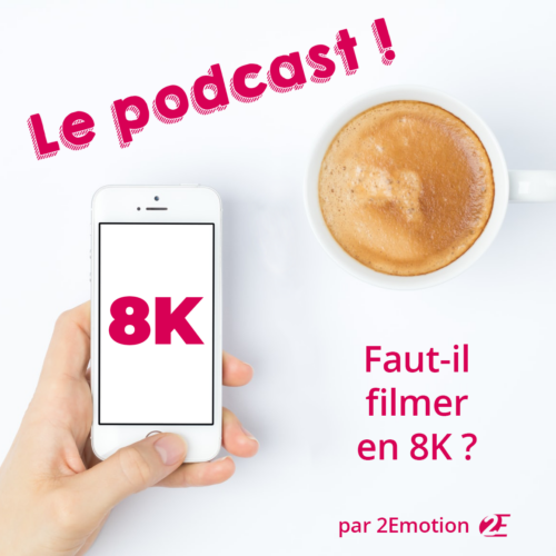 Miniature du podcast 4, faut-il filmer en 8K ?